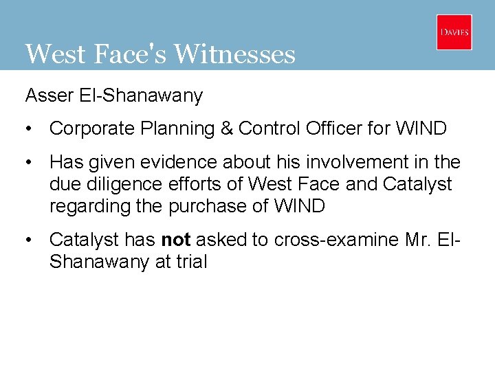 West Face's Witnesses Asser El-Shanawany • Corporate Planning & Control Officer for WIND •