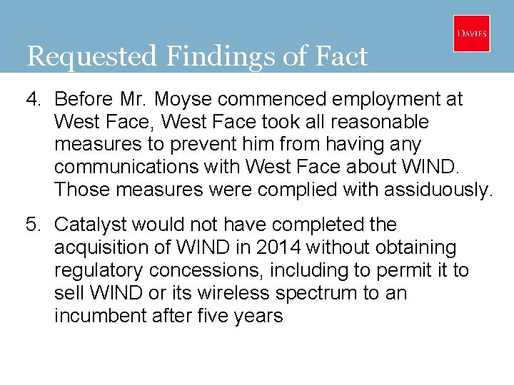 Requested Findings of Fact 4. Before Mr. Moyse commenced employment at West Face, West
