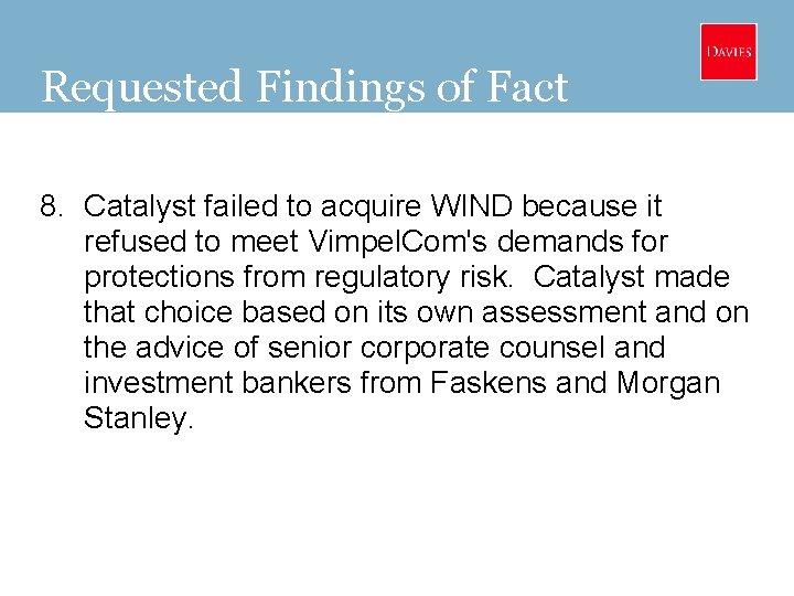 Requested Findings of Fact 8. Catalyst failed to acquire WIND because it refused to