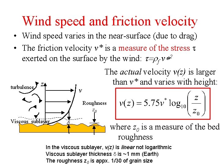 Wind speed and friction velocity • Wind speed varies in the near-surface (due to Wind speed and friction velocity • Wind speed varies in the near-surface (due to