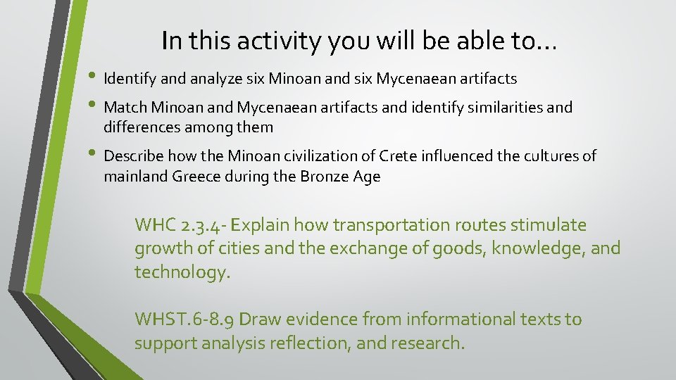 In this activity you will be able to… • Identify and analyze six Minoan