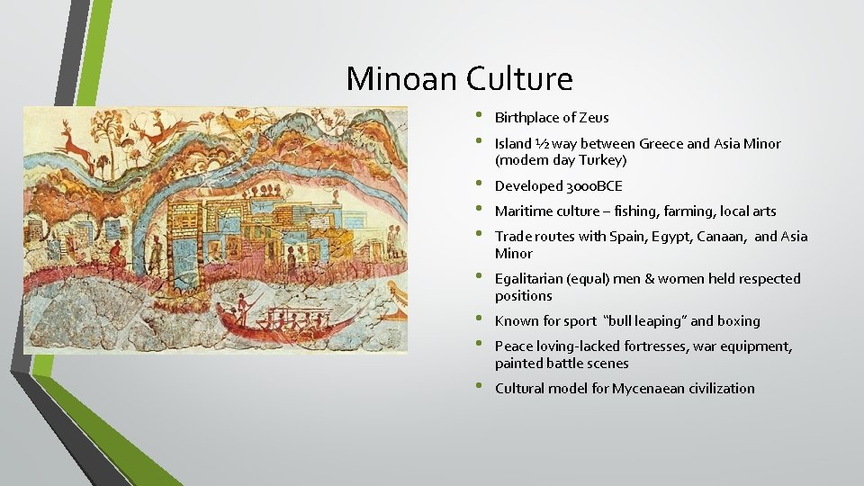 Minoan Culture • • Birthplace of Zeus • • • Developed 3000 BCE •