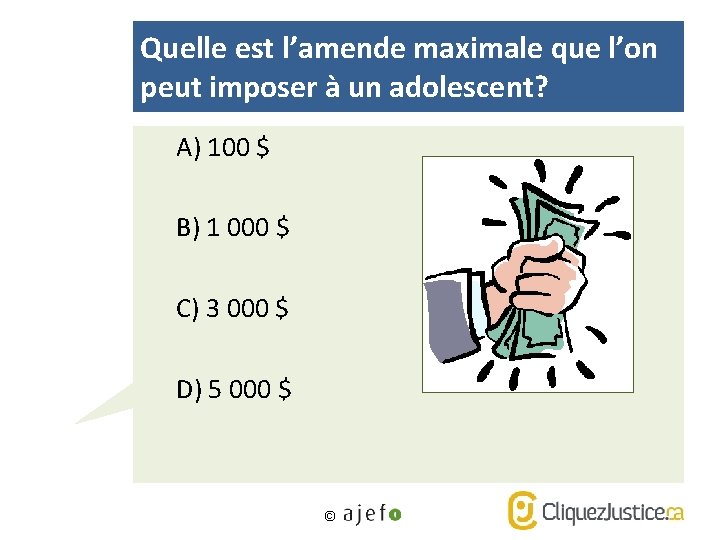 Quelle est l’amende maximale que l’on peut imposer à un adolescent? A) 100 $