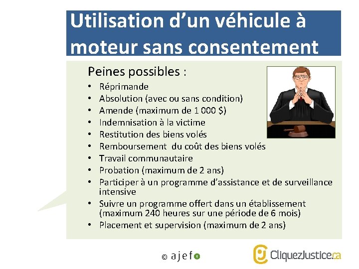 Utilisation d’un véhicule à moteur sans consentement Peines possibles : Réprimande Absolution (avec ou