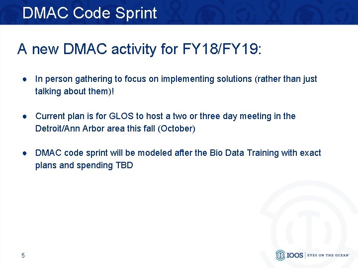 DMAC Code Sprint A new DMAC activity for FY 18/FY 19: ● In person