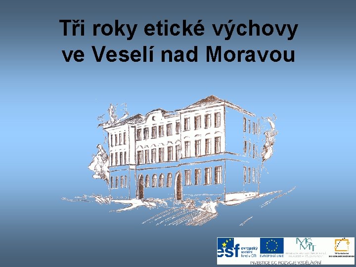 Tři roky etické výchovy ve Veselí nad Moravou 