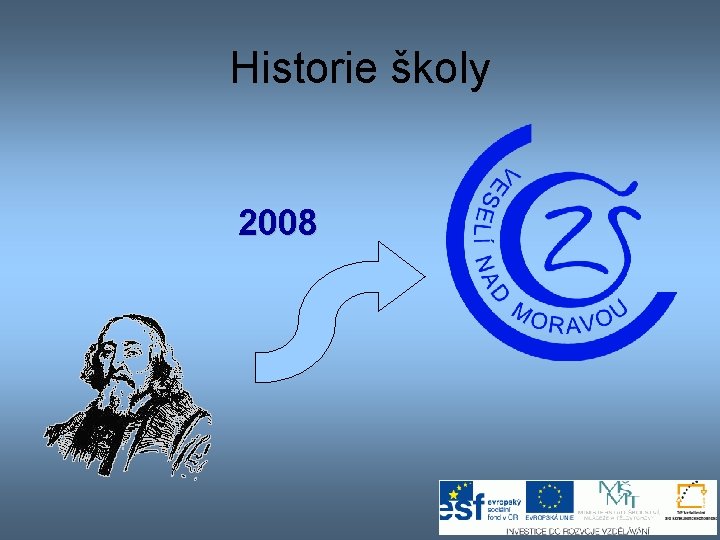 Historie školy 2008 Historie školy 2008