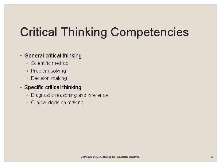 Critical Thinking Competencies ◦ General critical thinking ◦ Scientific method ◦ Problem solving ◦