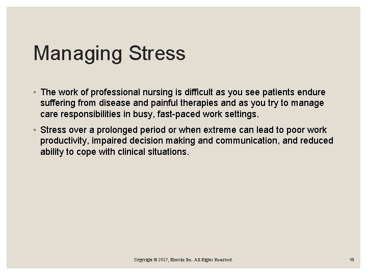 Managing Stress ◦ The work of professional nursing is difficult as you see patients