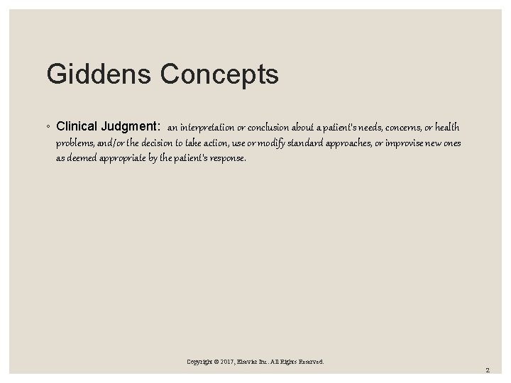 Giddens Concepts ◦ Clinical Judgment: an interpretation or conclusion about a patient’s needs, concerns,