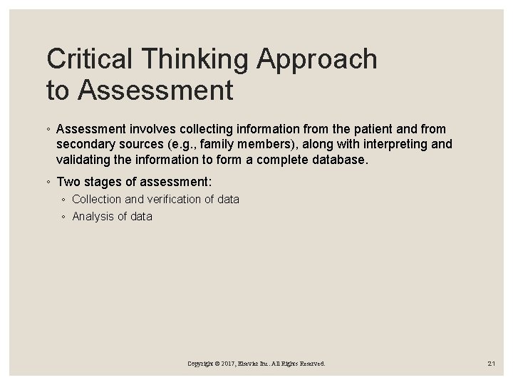 Critical Thinking Approach to Assessment ◦ Assessment involves collecting information from the patient and