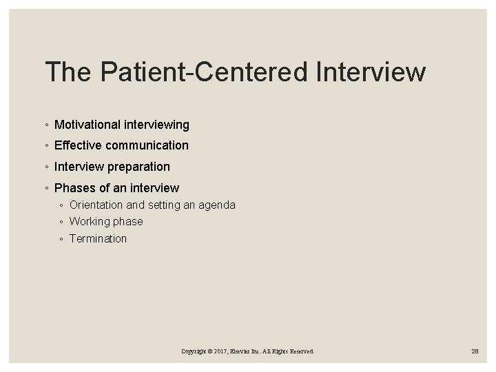 The Patient-Centered Interview ◦ Motivational interviewing ◦ Effective communication ◦ Interview preparation ◦ Phases