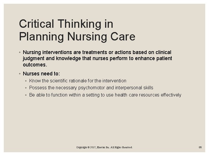 Critical Thinking in Planning Nursing Care ◦ Nursing interventions are treatments or actions based