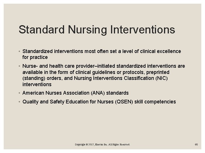 Standard Nursing Interventions ◦ Standardized interventions most often set a level of clinical excellence