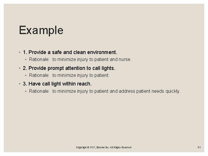 Example ◦ 1. Provide a safe and clean environment. ◦ Rationale: to minimize injury