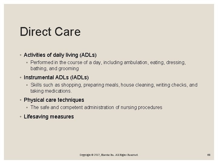 Direct Care ◦ Activities of daily living (ADLs) ◦ Performed in the course of