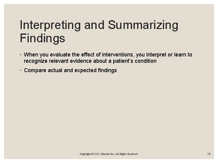 Interpreting and Summarizing Findings ◦ When you evaluate the effect of interventions, you interpret