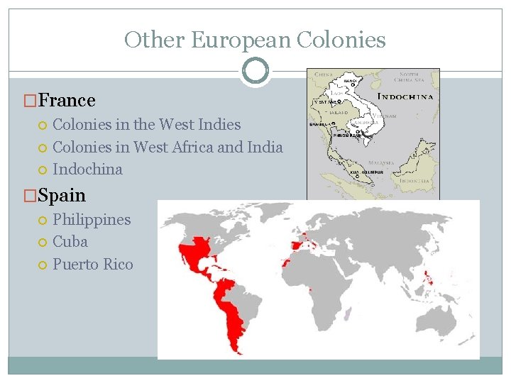 Other European Colonies �France Colonies in the West Indies Colonies in West Africa and