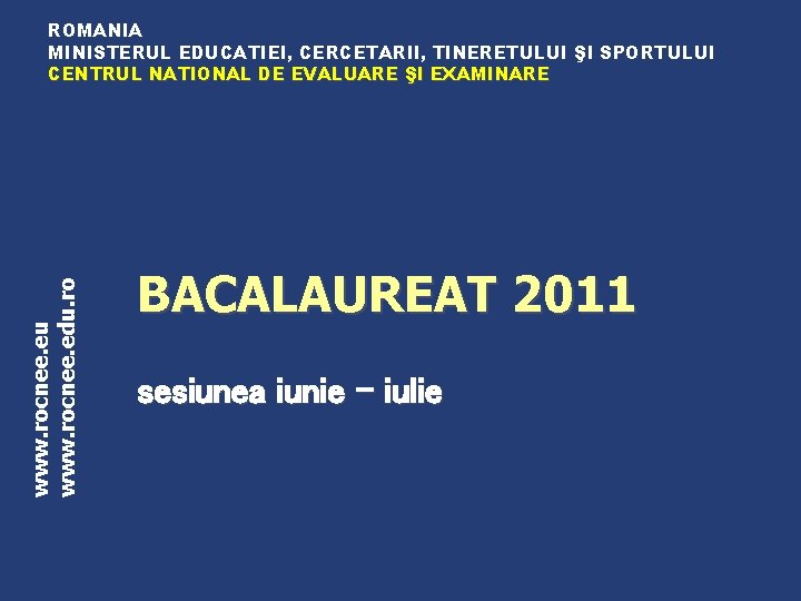 www. rocnee. eu www. rocnee. edu. ro ROMANIA MINISTERUL EDUCATIEI, CERCETARII, TINERETULUI ŞI SPORTULUI