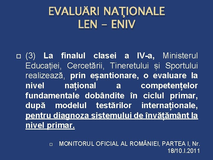 EVALUĂRI NAŢIONALE LEN - ENIV (3) La finalul clasei a IV-a, Ministerul Educației, Cercetării,