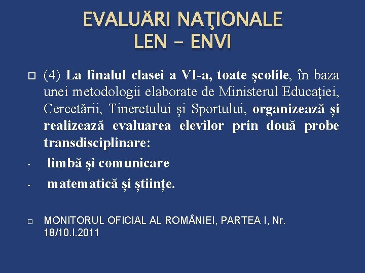 EVALUĂRI NAŢIONALE LEN - ENVI - (4) La finalul clasei a VI-a, toate școlile,