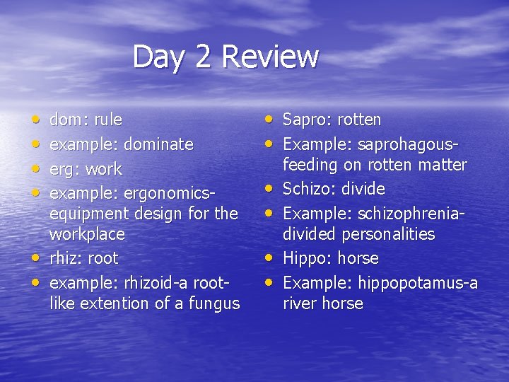 Day 2 Review • • • dom: rule example: dominate erg: work example: ergonomicsequipment