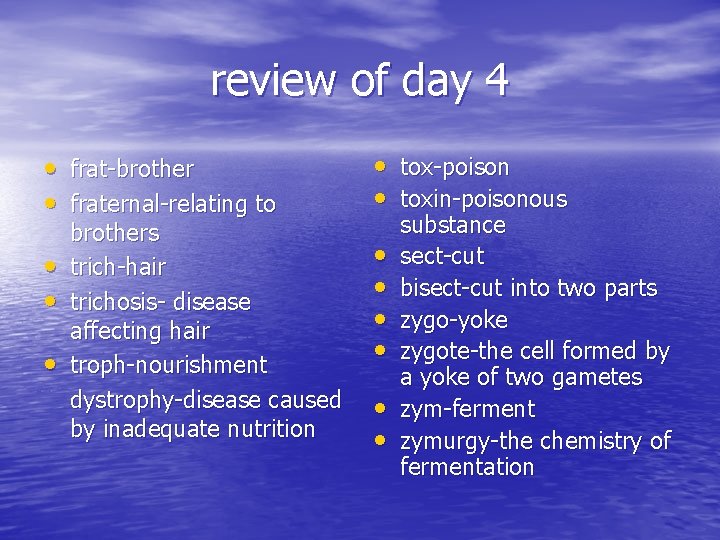 review of day 4 • frat-brother • fraternal-relating to • tox-poison • toxin-poisonous •