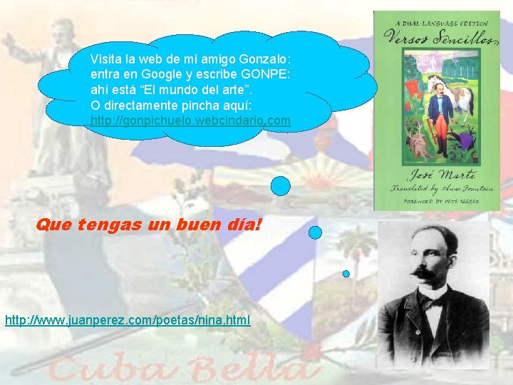 Visita la web de mi amigo Gonzalo: entra en Google y escribe GONPE: ahí