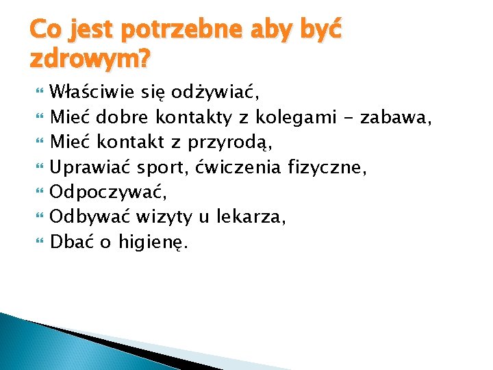 Co jest potrzebne aby być zdrowym? Właściwie się odżywiać, Mieć dobre kontakty z kolegami