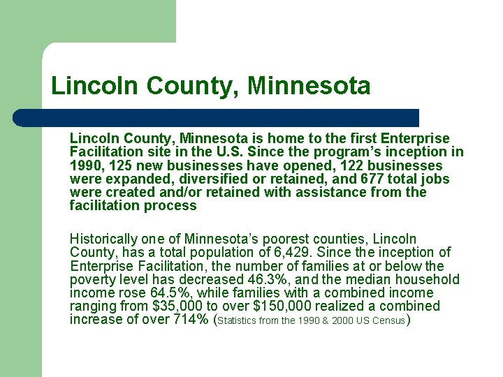 Lincoln County, Minnesota is home to the first Enterprise Facilitation site in the U.