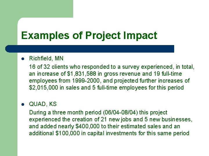 Examples of Project Impact l Richfield, MN 16 of 32 clients who responded to