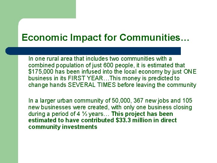 Economic Impact for Communities… In one rural area that includes two communities with a