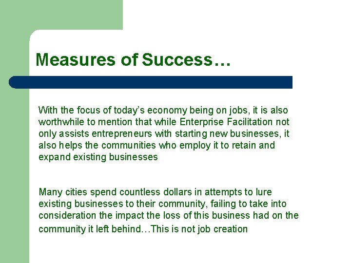 Measures of Success… With the focus of today’s economy being on jobs, it is