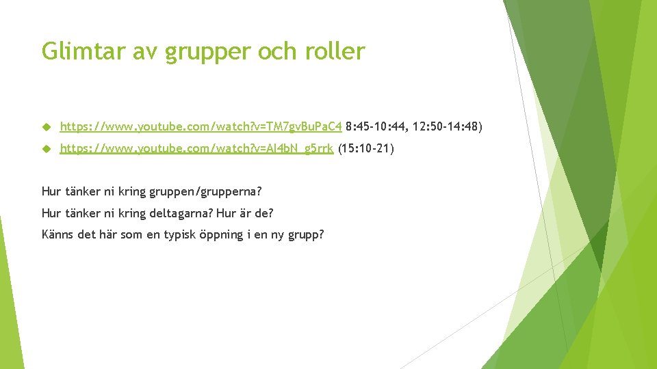 Glimtar av grupper och roller https: //www. youtube. com/watch? v=TM 7 gv. Bu. Pa.