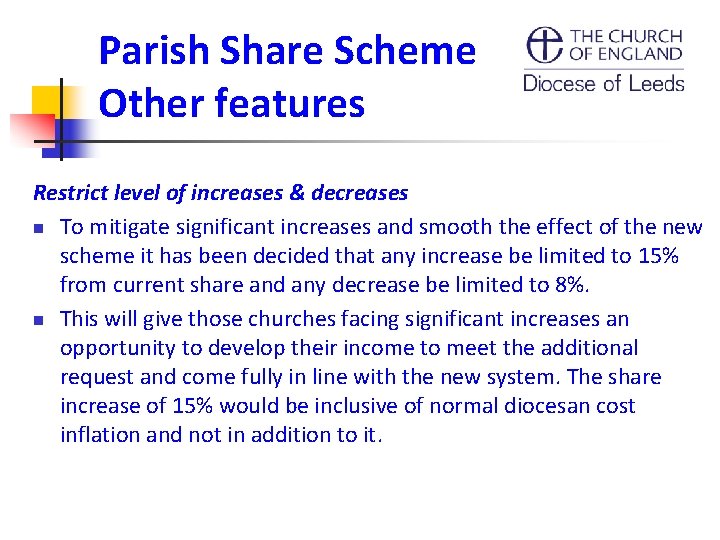 Parish Share Scheme Other features Restrict level of increases & decreases To mitigate significant