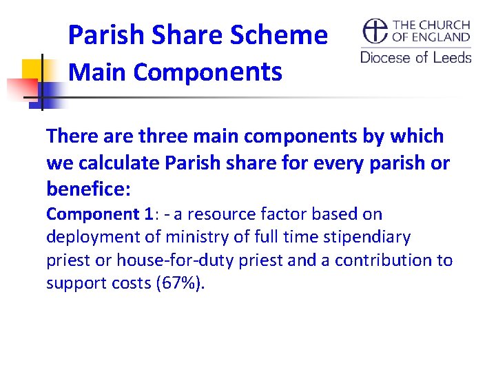 Parish Share Scheme Main Components There are three main components by which we calculate