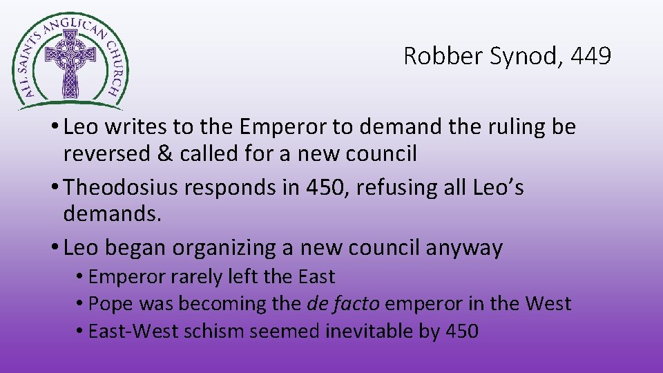 Robber Synod, 449 • Leo writes to the Emperor to demand the ruling be