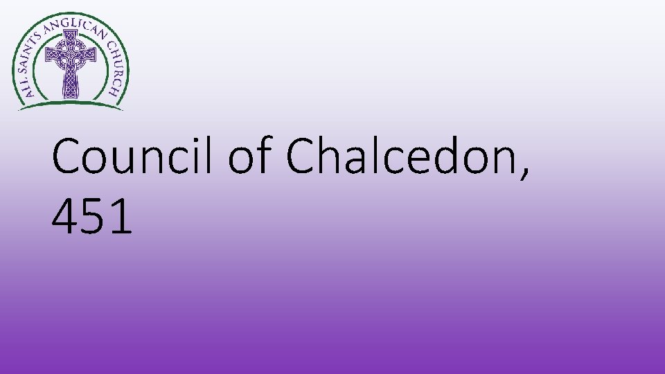 Council of Chalcedon, 451 