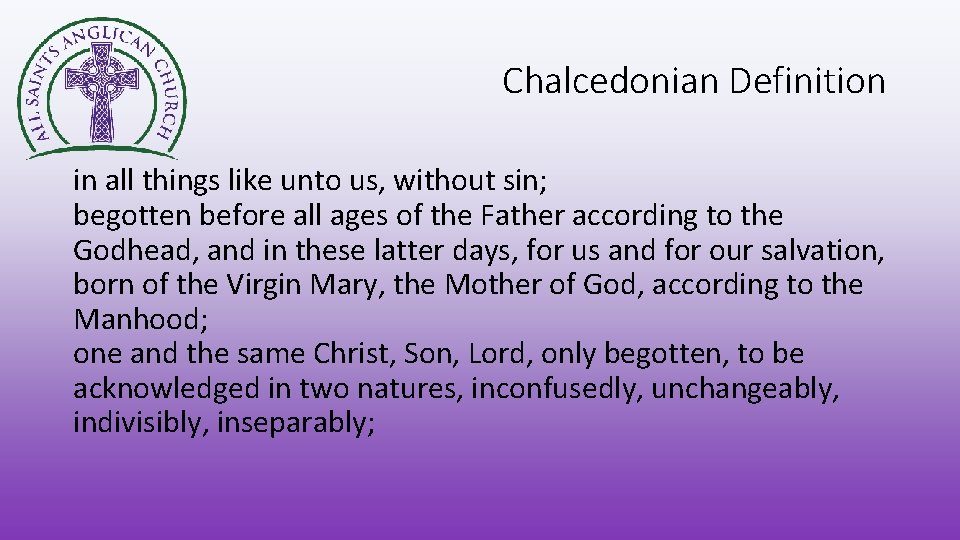 Chalcedonian Definition in all things like unto us, without sin; begotten before all ages