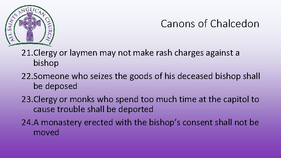 Canons of Chalcedon 21. Clergy or laymen may not make rash charges against a