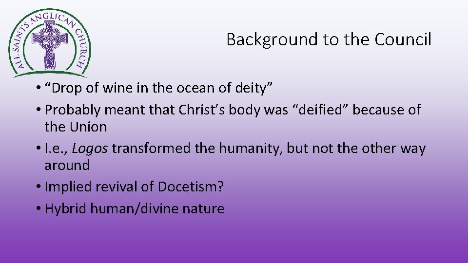 Background to the Council • “Drop of wine in the ocean of deity” •