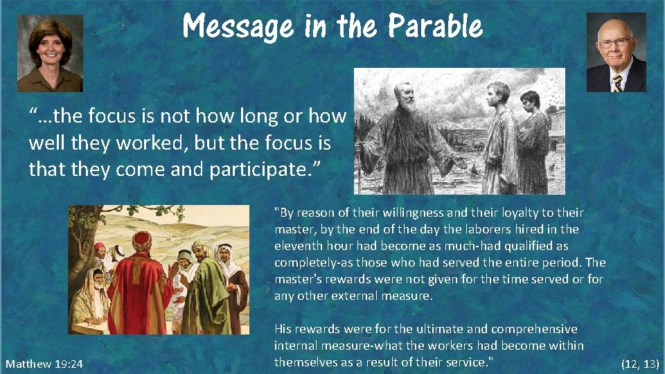 Message in the Parable “…the focus is not how long or how well they Message in the Parable “…the focus is not how long or how well they
