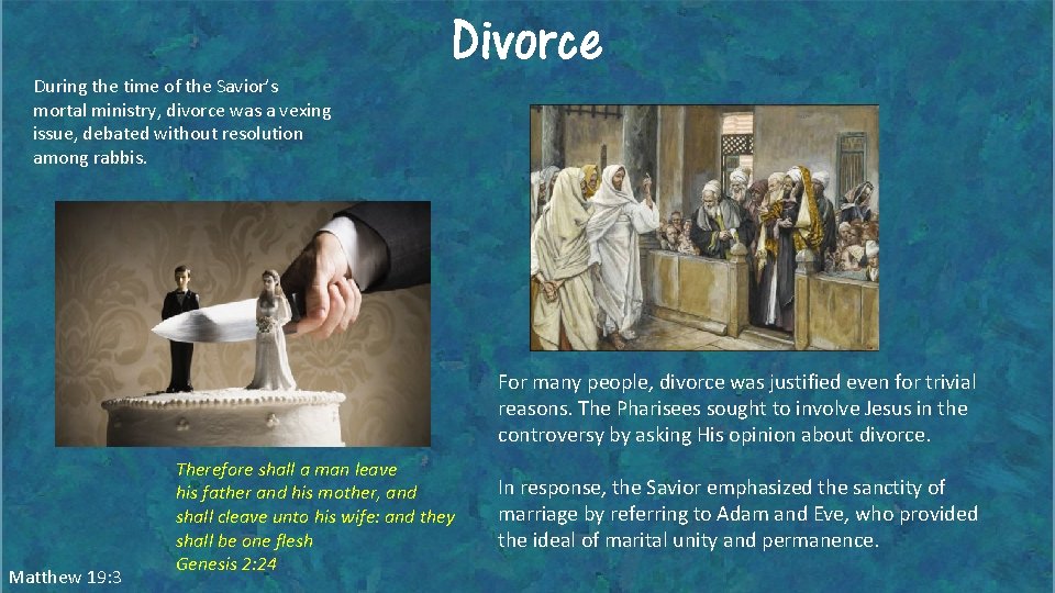 During the time of the Savior’s mortal ministry, divorce was a vexing issue, debated During the time of the Savior’s mortal ministry, divorce was a vexing issue, debated