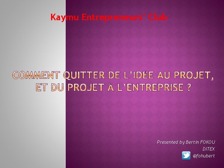 Kaymu Entrepreneurs’ Club Presented by Bertin FOKOU DITEX @fohubert 
