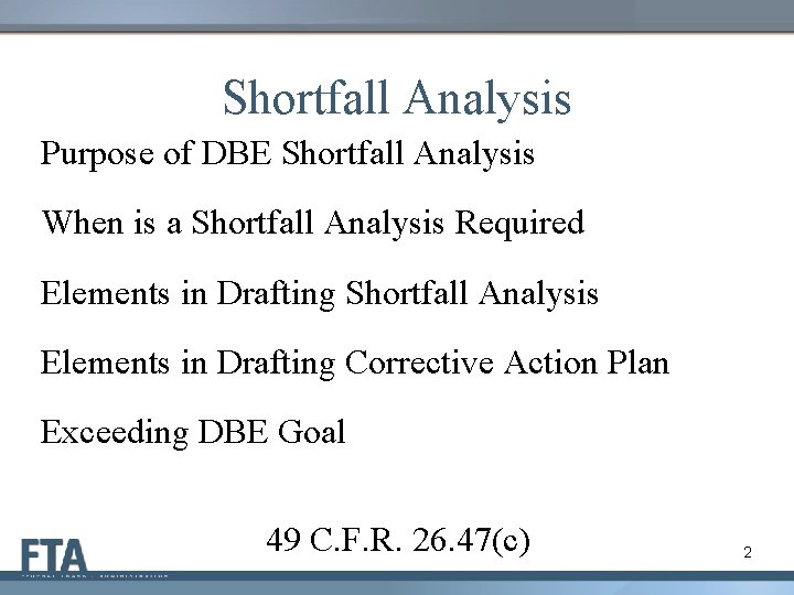 Shortfall Analysis Purpose of DBE Shortfall Analysis When is a Shortfall Analysis Required Elements