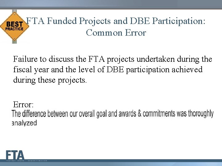 FTA Funded Projects and DBE Participation: Common Error Failure to discuss the FTA projects