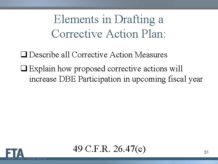 Elements in Drafting a Corrective Action Plan: q Describe all Corrective Action Measures q