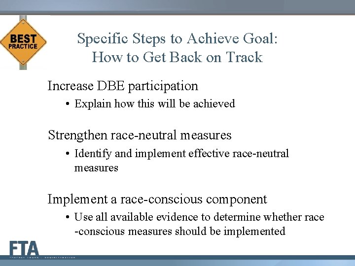 Specific Steps to Achieve Goal: How to Get Back on Track Increase DBE participation