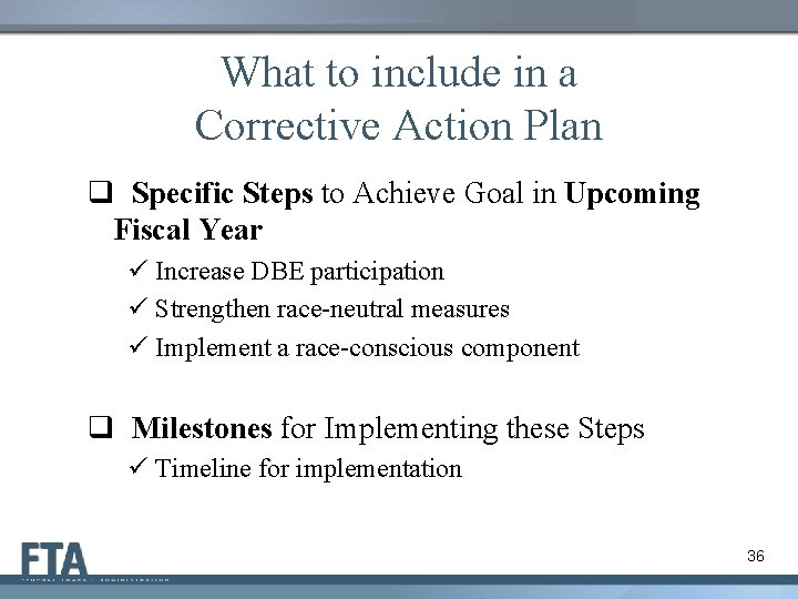 What to include in a Corrective Action Plan q Specific Steps to Achieve Goal