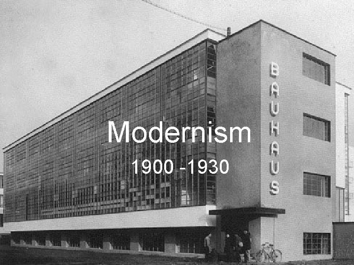 Modernism 1900 -1930 